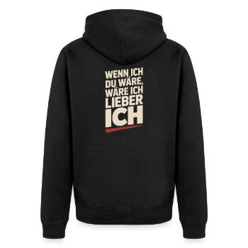 Wenn Ich Du Wäre Wäre Ich Lieber Ich Frech Angeber - Unisex Premium Bio Zip Hoodie - Schwarz - Hinten - Nico (187cm)