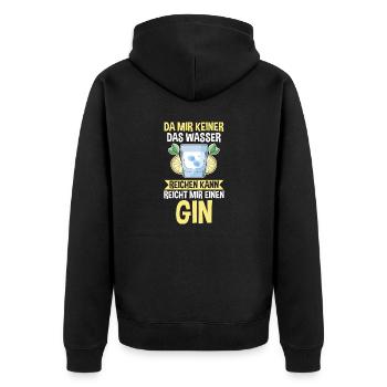 Da mir keiner das Wasser reichen kann reicht mir e - Unisex Premium Bio Zip Hoodie - Schwarz - Hinten - Nico (187cm)