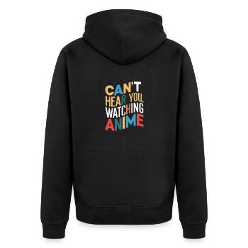 Can't Hear You, Watching Anime - Unisex Premium Organic Zip Hoodie - black - Back - Nico (187cm)