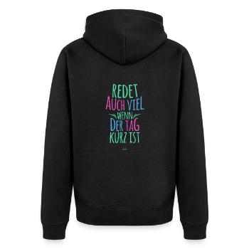 Redet auch viel wenn der Tag kurz ist - Unisex Premium Bio Zip Hoodie - Schwarz - Hinten - Nico (187cm)