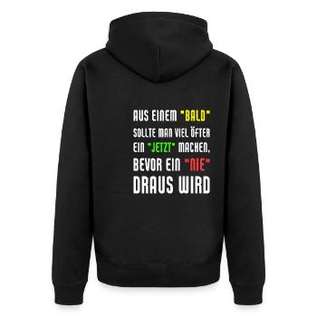 Aus Einem Bald Sollte Man Viel Öfter Ein Jetzt - Unisex Premium Bio Zip Hoodie - Schwarz - Hinten - Nico (187cm)