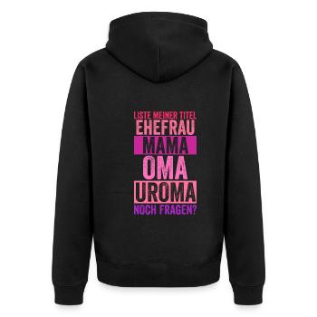 Mutter Mama Oma Uroma - Unisex Premium Bio Zip Hoodie - Schwarz - Hinten - Nico (187cm)