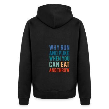 Why Run And Puke When You Can Eat And Throw - Unisex Premium Organic Zip Hoodie - black - Back - Nico (187cm)