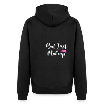 But First Makeup Shirt Geschenk - Unisex Premium Bio Zip Hoodie - Schwarz - Hinten - Nico (187cm)