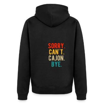 Sorry. Can´t. Cajon. Bye. Shirt Geschenk - Unisex Premium Bio Zip Hoodie - Schwarz - Hinten - Nico (187cm)