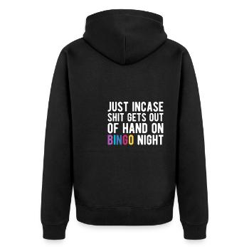 Just Incase Shit Gets Out Of Hand On Bingo Night - Unisex Premium Bio Zip Hoodie - Schwarz - Hinten - Nico (187cm)