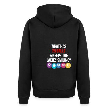 What Has 75 Balls & Keeps The Ladies Smiling - Unisex Premium Bio Zip Hoodie - Schwarz - Hinten - Nico (187cm)