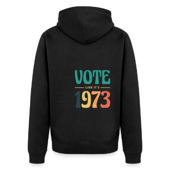 Votez comme si c’était 1973 Shirt Roevember - Veste à capuche bio Premium Unisexe - noir - Dos - Nico (187cm)