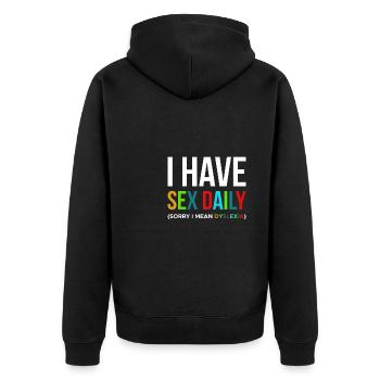 I Have Sex Daily ... Dyslexia Shirt Gift - Unisex Premium Organic Zip Hoodie - black - Back - Nico (187cm)