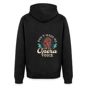 Ne me faites pas utiliser mon cadeau de chemise vocale d’opéra - Veste à capuche bio Premium Unisexe - noir - Dos - Nico (187cm)