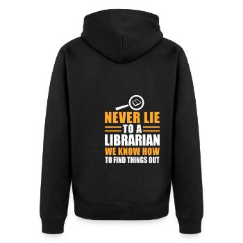 Never Lie To A Librarian We Know How To Find... - Unisex Premium Bio Zip Hoodie - Schwarz - Hinten - Nico (187cm)