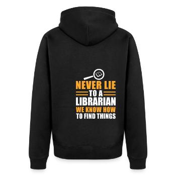 Never Lie To A Librarian We Know How To Find... - Unisex Premium Bio Zip Hoodie - Schwarz - Hinten - Nico (187cm)