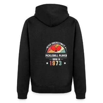 Never Understimate A Pickleball Player In 1973 - Unisex Premium Organic Zip Hoodie - black - Back - Nico (187cm)