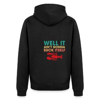 Well It Aint going to Suck Itself - Unisex Premium Organic Zip Hoodie - black - Back - Nico (187cm)
