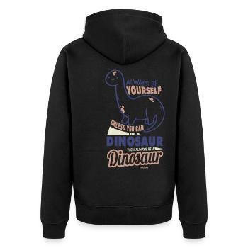 Always Be Yourself Dinosaur - Unisex Premium Organic Zip Hoodie - black - Back - Nico (187cm)