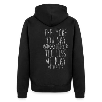 The More You Say The Less We Play 2 - Unisex Premium Bio Zip Hoodie - Schwarz - Hinten - Nico (187cm)