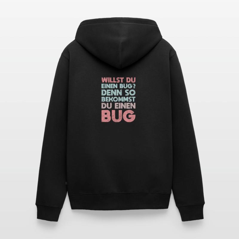 Willst Du Einen Bug? Denn So Bekommst Du Einen Bug Unisex Premium Bio Zip Hoodie