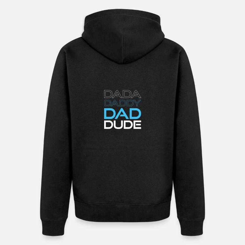 dada daddy dad dude - Unisex Premium Organic Zip Hoodie - black