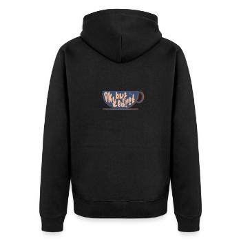 But first tea - Unisex Premium Bio Zip Hoodie - Schwarz - Hinten - Nico (187cm)