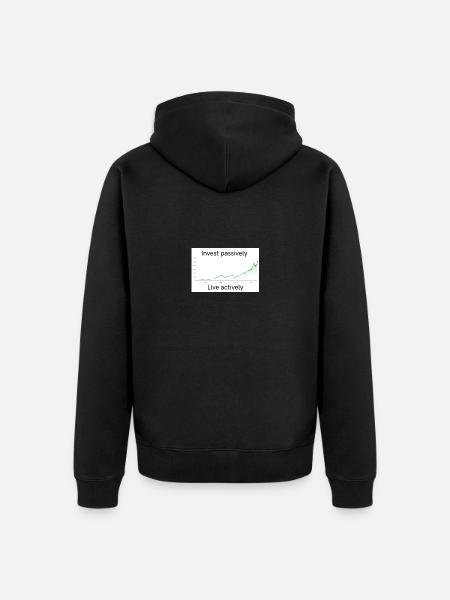 Invest passively, live actively - Unisex Premium Organic Zip Hoodie - black