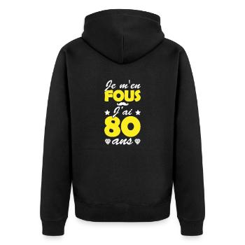 je m en fous j ai 80 ans / cadeau 80 ans - Veste à capuche bio Premium Unisexe - noir - Dos - Nico (187cm)