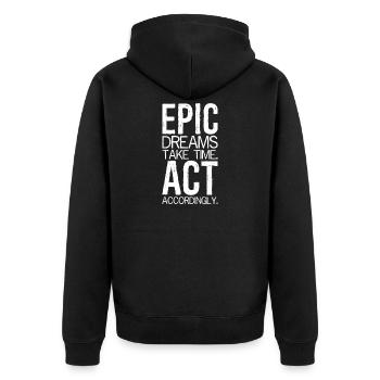 epic dreams take time act accordingly - Unisex Premium Organic Zip Hoodie - black - Back - Nico (187cm)