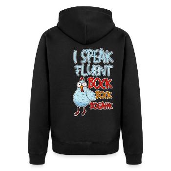 I Speak Fluent Bock Bock Bogahk 4 - Unisex Premium Bio Zip Hoodie - Schwarz - Hinten - Nico (187cm)