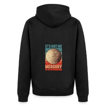 Funny It's Not Me Mercury Is In Retrograde For An - Unisex Premium Bio Zip Hoodie - Schwarz - Hinten - Nico (187cm)