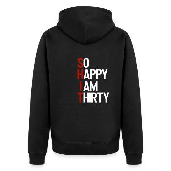 SHIT - So happy I am thirty - Unisex Premium Bio Zip Hoodie - Schwarz - Hinten - Nico (187cm)