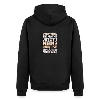 Verstehen Sie Mathe Jetzt? Nein? Okay, Ich... - Unisex Premium Bio Zip Hoodie - Schwarz - Hinten - Nico (187cm)