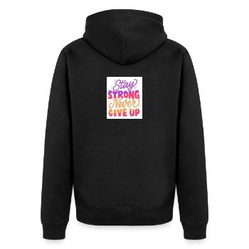Stay Strong Never Give Up - Unisex Premium Organic Zip Hoodie - black - Back - Nico (187cm)