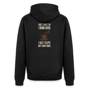 Drink Coffee I Hate People and i know things - Unisex Premium Bio Zip Hoodie - Schwarz - Hinten - Nico (187cm)