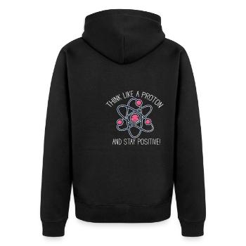 Wissenschaft Science Physik Proton Stay Positive - Unisex Premium Bio Zip Hoodie - Schwarz - Hinten - Nico (187cm)