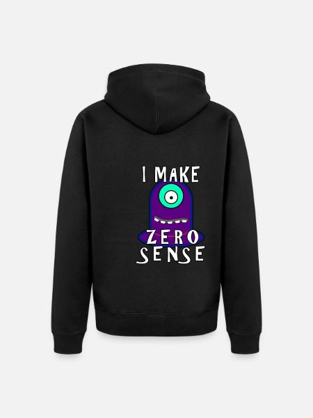 I Make Zero Sense - Unisex Premium Organic Zip Hoodie - black