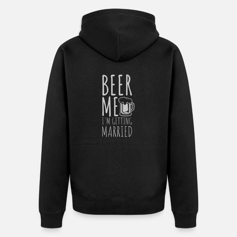 Beer Me Getting Married - Unisex Premium Bio Zip Hoodie - Schwarz