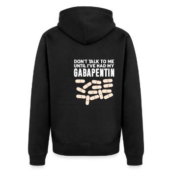 Don't talk to me until I've taken Gabapentin - Unisex Premium Bio Zip Hoodie - Schwarz - Hinten - Nico (187cm)