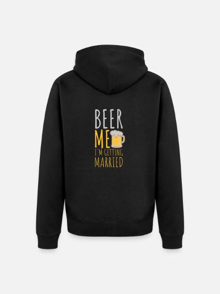 Beer Me Getting Married - Unisex Premium Organic Zip Hoodie - black