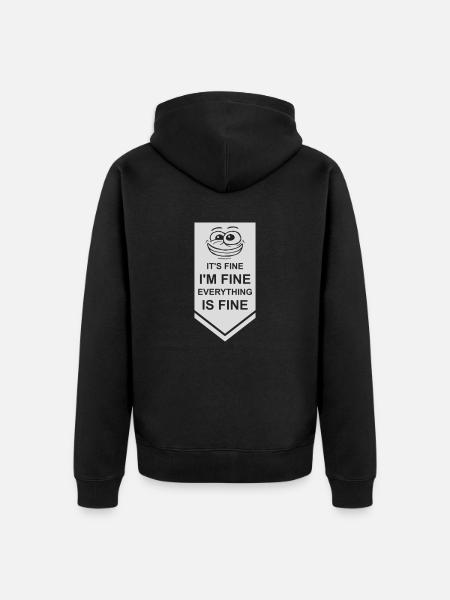 everything is fine quote - Unisex Premium Organic Zip Hoodie - black