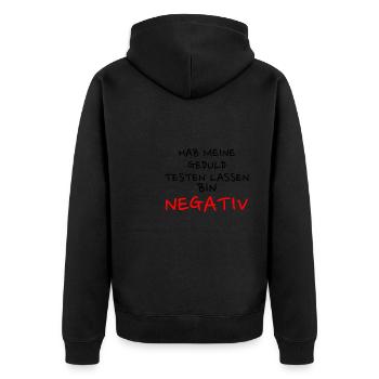 Hab Meine Geduld Testen lassen. Bin negativ. - Unisex Premium Bio Zip Hoodie - Schwarz - Hinten - Nico (187cm)