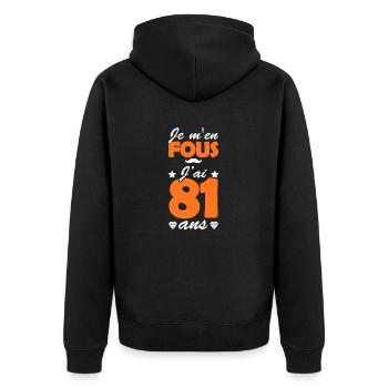 je m en fous j ai 81 ans / t-shirt 81 ans - Veste à capuche bio Premium Unisexe - noir - Dos - Nico (187cm)