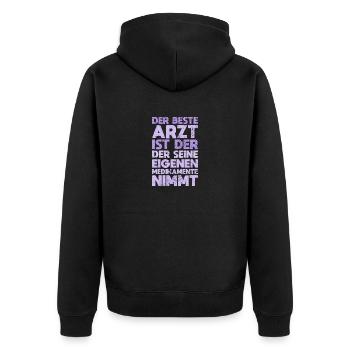 Der Beste Arzt Ist Der, Der Seine Eigenen... - Unisex Premium Bio Zip Hoodie - Schwarz - Hinten - Nico (187cm)