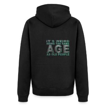 C’est bizarre d’avoir le même âge que les personnes âgées - Veste à capuche bio Premium Unisexe - noir - Dos - Nico (187cm)