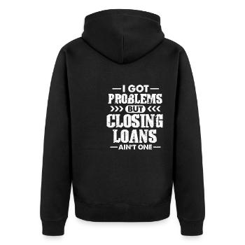 I Got Problems But Closing Loans Aint One – Loan - Unisex Premium Bio Zip Hoodie - Schwarz - Hinten - Nico (187cm)