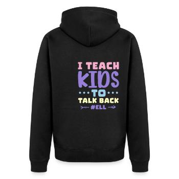 I Teach Kids To Talk Back ELL English Language - Unisex Premium Organic Zip Hoodie - black - Back - Nico (187cm)