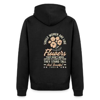 Single Women Are Like Flowers They Don't Need - Unisex Premium Organic Zip Hoodie - black - Back - Nico (187cm)