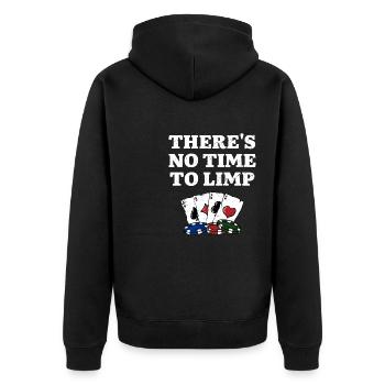 There's No Time to Limp Poker Sayings Poker - Unisex Premium Organic Zip Hoodie - black - Back - Nico (187cm)
