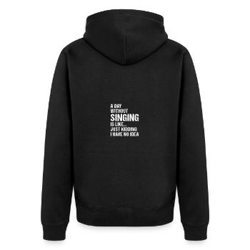 Singer A Day Without Singing - Unisex Premium Organic Zip Hoodie - black - Back - Nico (187cm)