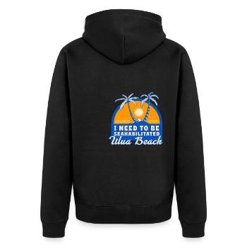 I Need To Be Seahabilitated Ulua Beach Summer - Unisex Premium Bio Zip Hoodie - Schwarz - Hinten - Nico (187cm)
