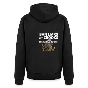 Ban Liars And Crooks Not History And Books - Unisex Premium Organic Zip Hoodie - black - Back - Nico (187cm)
