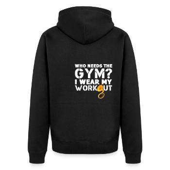 Who Needs The Gym I Wear My Workout Sousaphone - Unisex Premium Organic Zip Hoodie - black - Back - Nico (187cm)